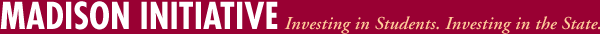 Madison Initiative: Investing in Students. Investing in the State.